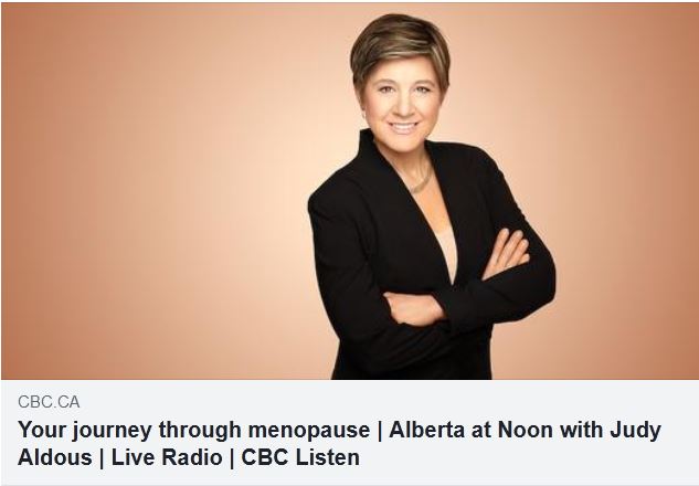 Your Journey Through Menopause, Alberta at Noon with Judy Aldous, CBC Listen