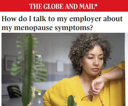 Screenshot from Globe and Mail showing a middle aged woman looking contemplative and the title "How do I talk to my employer about my menopause symptoms?"
