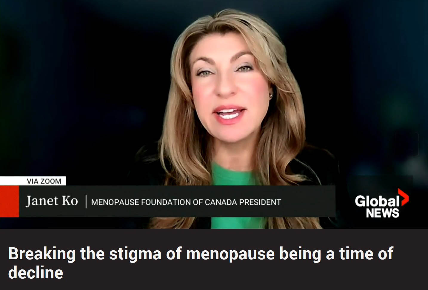 Screenshot of Janet Ko, President, Menopause Foundation of Canada, speaking on Global News Saskatchewan, with the title "Breaking the stigma of menopause being a time of decline" below her.